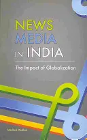 Hírmédia Indiában: A globalizáció hatása - News Media in India: The Impact of Globalization