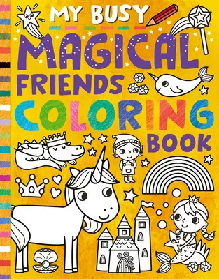 My Busy Magical Friends Színezőkönyv - My Busy Magical Friends Coloring Book