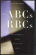 A vörösvértestek ABC-je: Bevezetés a dinamikus makrogazdasági modellekbe - The ABCs of RBCs: An Introduction to Dynamic Macroeconomic Models