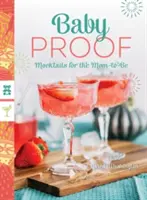 Bababiztos: Mocktails for the Mom-To-Be - Baby Proof: Mocktails for the Mom-To-Be