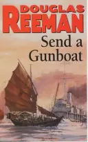 Küldj egy ágyúnaszádot - 2. világháborús haditengerészeti fikció - Send a Gunboat - World War 2 Naval Fiction