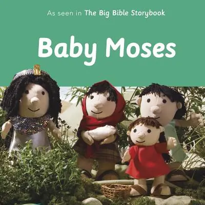 Mózes baba: Ahogyan a nagy bibliai mesekönyvben látható - Baby Moses: As Seen in the Big Bible Storybook