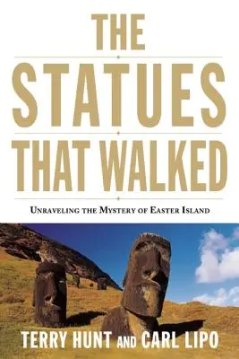 A szobrok, amelyek jártak: A Húsvét-sziget rejtélyének megfejtése - The Statues That Walked: Unraveling the Mystery of Easter Island