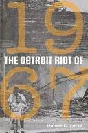 Az 1967-es detroiti lázadás - The Detroit Riot of 1967