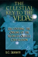 A Védák égi kulcsa: A világ legrégebbi civilizációjának eredetének felfedezése - The Celestial Key to the Vedas: Discovering the Origins of the World's Oldest Civilization