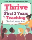 Gyarapodás: A tanítás első három évében - Thrive: In Your First Three Years in Teaching