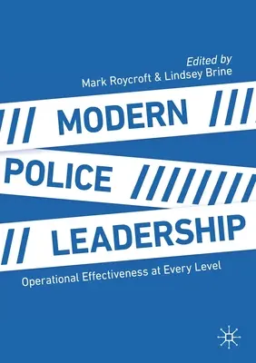 Modern rendőri vezetés: Operatív hatékonyság minden szinten - Modern Police Leadership: Operational Effectiveness at Every Level