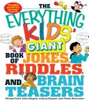 A minden gyerek viccek, találós kérdések és agytornászok óriáskönyve - The Everything Kids' Giant Book of Jokes, Riddles, and Brain Teasers