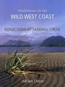 Reflections at Sandhill Creek: Meditációk a vadnyugati partvidékről - Reflections at Sandhill Creek: Meditations on the Wild West Coast