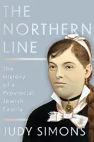 Északi vonal - Egy vidéki zsidó család története - Northern Line - The History of a Provincial Jewish Family