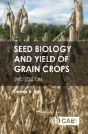 A gabonafélék vetőmagbiológiája és terméshozama - Seed Biology and Yield of Grain Crops