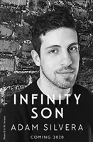 Infinity Son - A közkedvelt sláger a No.1. bestseller, a THEY BOTH DIEH BOTH AT THE END! szerzőjétől. - Infinity Son - The much-loved hit from the author of No.1 bestselling blockbuster THEY BOTH DIE AT THE END!