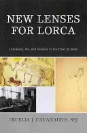 Új lencsék Lorcának: Lorca: Irodalom, művészet és tudomány az Edad de Plata-ban - New Lenses for Lorca: Literature, Art, and Science in the Edad de Plata