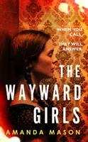 Wayward Girls - A tökéletes hűsítő nyári olvasmány - Wayward Girls - The perfect chilling summer read