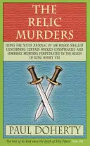 Relikviagyilkosságok (Tudor-rejtélyek, 6. könyv) - Gyilkosság és zsarolás bővelkedik ebben a lebilincselő Tudor-rejtélyben. - Relic Murders (Tudor Mysteries, Book 6) - Murder and blackmail abound in this gripping Tudor mystery