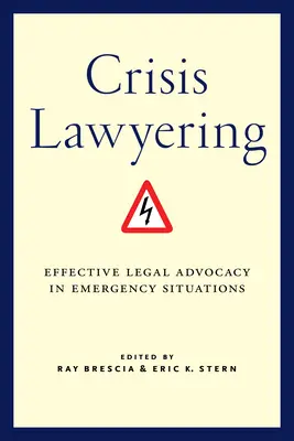 Krízisjogászkodás: Hatékony jogi képviselet vészhelyzetekben - Crisis Lawyering: Effective Legal Advocacy in Emergency Situations