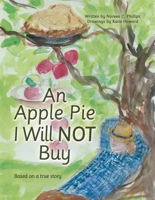 Egy almáspite, amit nem veszek meg: Based on a True Story - An Apple Pie I Will Not Buy: Based on a True Story