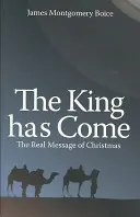 Eljött a király: A karácsony valódi üzenete - The King Has Come: The Real Message of Christmas