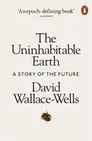 Lakhatatlan Föld - A jövő története - Uninhabitable Earth - A Story of the Future