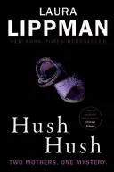 Hush Hush - Egy Tess Monaghan-regény - Hush Hush - A Tess Monaghan Novel