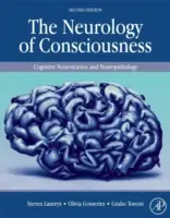 A tudatosság neurológiája: A kognitív idegtudomány és az idegpathológia - The Neurology of Consciousness: Cognitive Neuroscience and Neuropathology