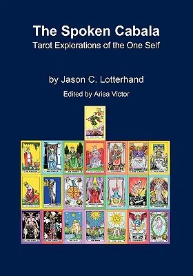 A beszélt kabbala: Az Egyetlen Én tarot felfedezései - The Spoken Cabala: Tarot Explorations of the One Self