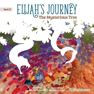 Illés utazása mesekönyv 2, A titokzatos fa - Elijah's Journey Storybook 2, The Mysterious Tree