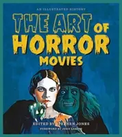 A horrorfilmek művészete: Egy illusztrált történet - The Art of Horror Movies: An Illustrated History