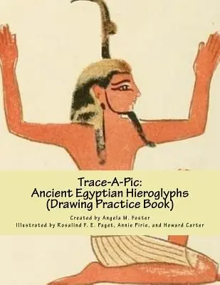 Trace-A-Pic: (Rajzolós gyakorlókönyv) - Trace-A-Pic: Ancient Egyptian Hieroglyphs (Drawing Practice Book)