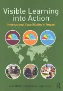 Látható tanulás a gyakorlatban: Nemzetközi esettanulmányok a hatásról - Visible Learning Into Action: International Case Studies of Impact