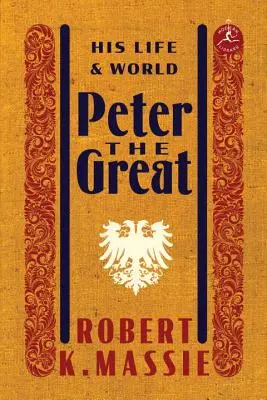 Nagy Péter: élete és világa - Peter the Great: His Life and World