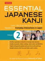 Essential Japanese Kanji Volume 2: (Jlpt Level N4 / AP Exam Prep) Tanulja meg a japán mindennapi kommunikációhoz szükséges alapvető kanji karaktereket. - Essential Japanese Kanji Volume 2: (Jlpt Level N4 / AP Exam Prep) Learn the Essential Kanji Characters Needed for Everyday Interactions in Japan