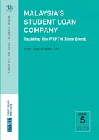 Malajziai diákhitel-társaság: A Ptptn időzített bomba kezelése - Malaysia's Student Loan Company: Tackling the Ptptn Time Bomb