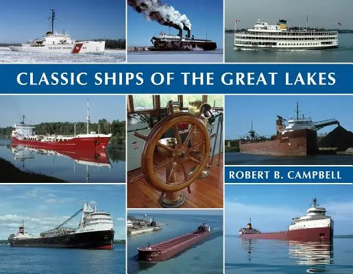 A Nagy-tavak klasszikus hajói - Classic Ships of the Great Lakes