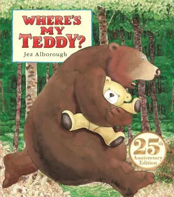 Hol van az én Teddym?: 25. évfordulós kiadás - Where's My Teddy?: 25th Anniversary Edition