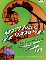 Bogárklub NF Red (KS2) A/5C Mitől gurul a hullámvasút? - Bug Club NF Red (KS2) A/5C What Makes a Rollercoaster Roll?