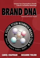 Márka-DNS: A szervezet genetikai kódjának feltárása a versenyelőny érdekében - Brand DNA: Uncover Your Organization's Genetic Code for Competitive Advantage