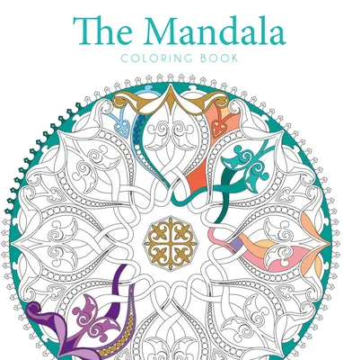 A mandala színezőkönyv - The Mandala Coloring Book