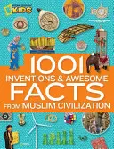 1001 találmány és félelmetes tény a muszlim civilizációból: Az 1001 találmány című kiállítás hivatalos gyermekkönyvtára - 1001 Inventions and Awesome Facts from Muslim Civilization: Official Children's Companion to the 1001 Inventions Exhibition