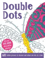 Dupla pöttyök: 60 rejtett kép felfedezése és kiszínezése egy-egy pöttyel - Double Dots: 60 Hidden Pictures to Discover and Colour One Dot at a Time