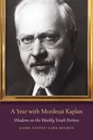 Egy év Mordecai Kaplannal: Bölcsesség a heti Tóra-szakaszról - A Year with Mordecai Kaplan: Wisdom on the Weekly Torah Portion