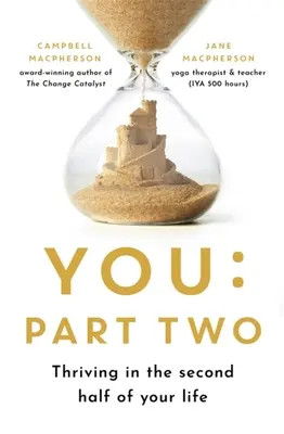 You: Második rész - Gyarapodás életed második felében - You: Part Two - Thriving in the Second Half of Your Life