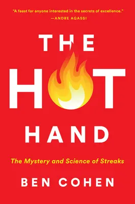 A forró kéz: A csíkok rejtélye és tudománya - The Hot Hand: The Mystery and Science of Streaks