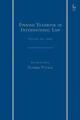 A nemzetközi jog finn évkönyve, 25. kötet, 2015. - Finnish Yearbook of International Law, Volume 25, 2015