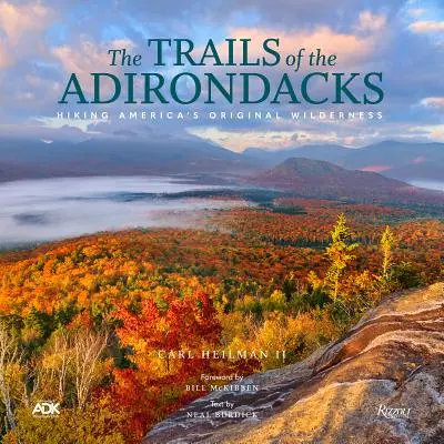 Az Adirondacks ösvényei: Túrázás Amerika eredeti vadonjában - The Trails of the Adirondacks: Hiking America's Original Wilderness