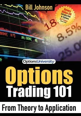 Opciós kereskedés 101: Az elmélettől az alkalmazásig - Options Trading 101: From Theory to Application