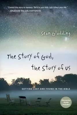 Isten története, a mi történetünk: Elveszni és megtalálni a Bibliában - The Story of God, the Story of Us: Getting Lost and Found in the Bible