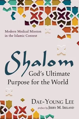 Shalom: Isten végső célja a világ számára - Shalom: God's Ultimate Purpose for the World