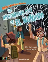 Matematikai kalandtörténetek: The Mysterious City of El Numero - Oldd meg a rejtvényeket, mentsd meg a világot! (Potter William (Szerző)) - Maths Adventure Stories: The Mysterious City of El Numero - Solve the Puzzles, Save the World! (Potter William (Author))