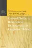 Oxford Guide to Behavioural Experiments in Cognitive Therapy (Oxfordi útmutató a kognitív terápia viselkedési kísérleteihez) - Oxford Guide to Behavioural Experiments in Cognitive Therapy